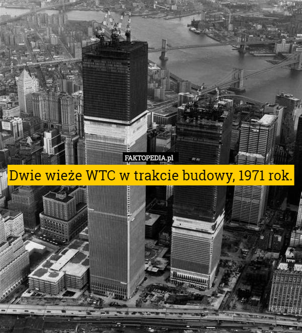 Dwie wieże WTC w trakcie budowy, 1971 rok. 