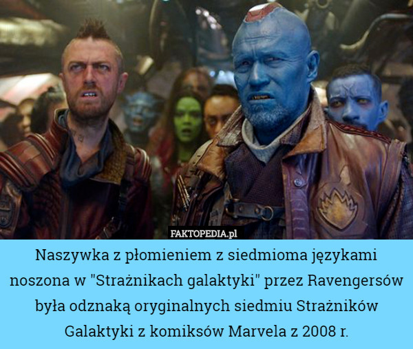 Naszywka z płomieniem z siedmioma językami noszona w "Strażnikach galaktyki" przez Ravengersów była odznaką oryginalnych siedmiu Strażników Galaktyki z komiksów Marvela z 2008 r. 