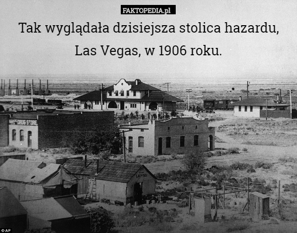 Tak wyglądała dzisiejsza stolica hazardu, Las Vegas, w 1906 roku. 