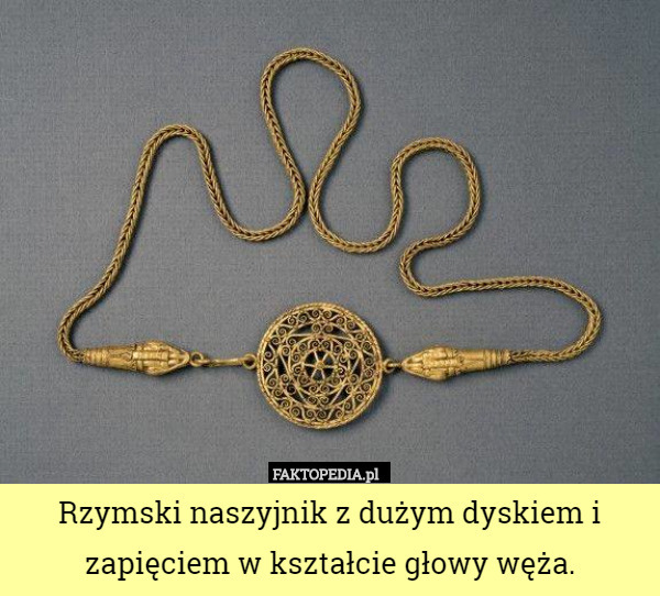 Rzymski naszyjnik z dużym dyskiem i zapięciem w kształcie głowy węża. 