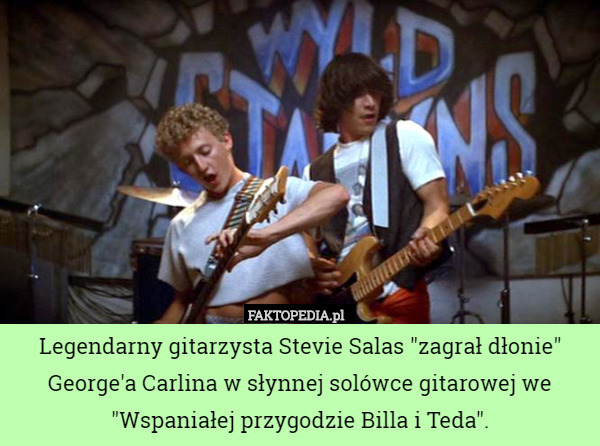 Legendarny gitarzysta Stevie Salas "zagrał dłonie" George'a Carlina w słynnej solówce gitarowej we "Wspaniałej przygodzie Billa i Teda". 