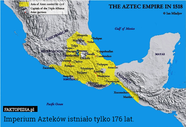 Imperium Azteków istniało tylko 176 lat. 