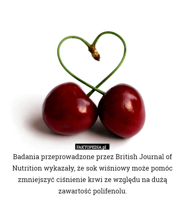 Badania przeprowadzone przez British Journal of Nutrition wykazały, że sok wiśniowy może pomóc zmniejszyć ciśnienie krwi ze względu na dużą zawartość polifenolu. 