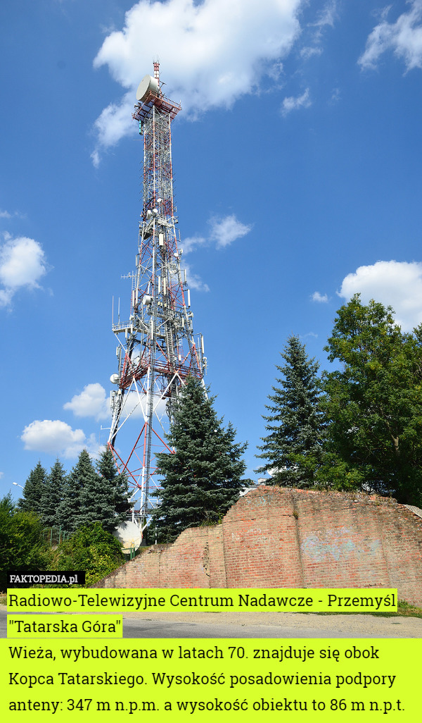 Radiowo-Telewizyjne Centrum Nadawcze - Przemyśl "Tatarska Góra"
Wieża, wybudowana w latach 70. znajduje się obok Kopca Tatarskiego. Wysokość posadowienia podpory anteny: 347 m n.p.m. a wysokość obiektu to 86 m n.p.t. 