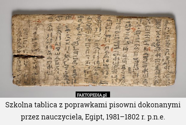Szkolna tablica z poprawkami pisowni dokonanymi przez nauczyciela, Egipt, 1981–1802 r. p.n.e. 