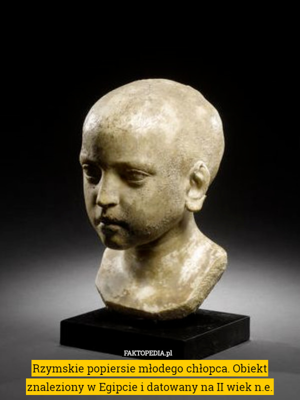 Rzymskie popiersie młodego chłopca. Obiekt znaleziony w Egipcie i datowany na II wiek n.e. 