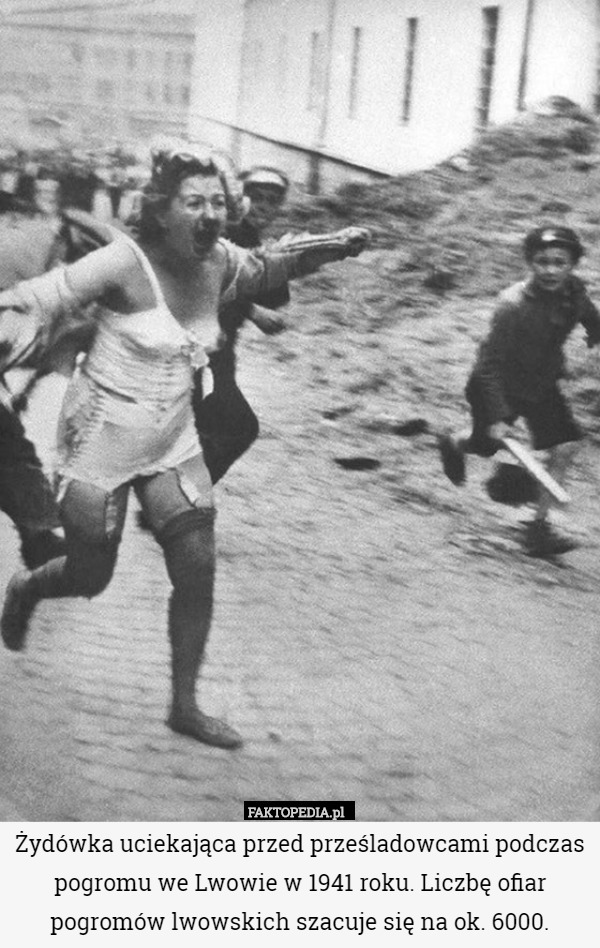 Żydówka uciekająca przed prześladowcami podczas pogromu we Lwowie w 1941 roku. Liczbę ofiar pogromów lwowskich szacuje się na ok. 6000. 