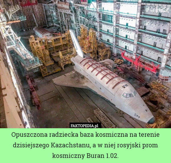 Opuszczona radziecka baza kosmiczna na terenie dzisiejszego Kazachstanu, a w niej rosyjski prom kosmiczny Buran 1.02. 