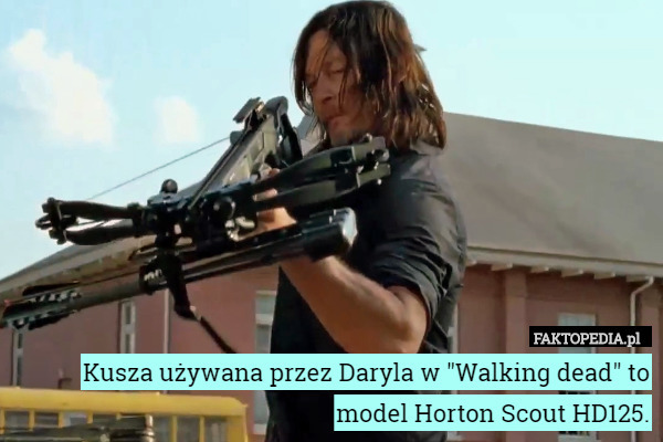 Kusza używana przez Daryla w "Walking dead" to model Horton Scout HD125. 