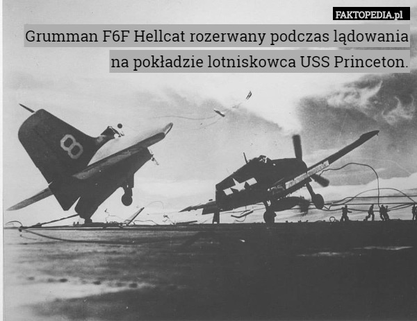 Grumman F6F Hellcat rozerwany podczas lądowania na pokładzie lotniskowca USS Princeton. 