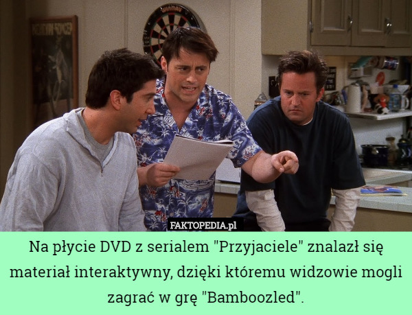 Na płycie DVD z serialem "Przyjaciele" znalazł się materiał interaktywny, dzięki któremu widzowie mogli zagrać w grę "Bamboozled". 