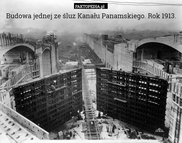 Budowa jednej ze śluz Kanału Panamskiego. Rok 1913. 