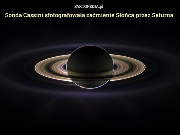 Sonda Cassini sfotografowała zaćmienie Słońca przez Saturna. 
