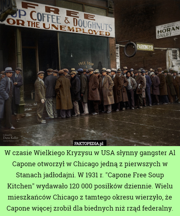 W czasie Wielkiego Kryzysu w USA słynny gangster Al Capone otworzył w Chicago jedną z pierwszych w Stanach jadłodajni. W 1931 r. "Capone Free Soup Kitchen" wydawało 120 000 posiłków dziennie. Wielu mieszkańców Chicago z tamtego okresu wierzyło, że Capone więcej zrobił dla biednych niż rząd federalny. 