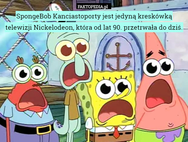 SpongeBob Kanciastoporty jest jedyną kreskówką telewizji Nickelodeon, która od lat 90. przetrwała do dziś. 