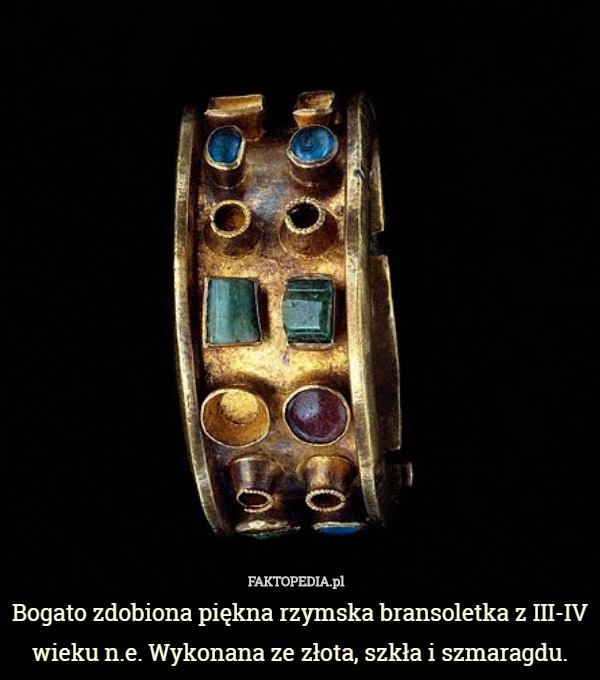 Bogato zdobiona piękna rzymska bransoletka z III-IV wieku n.e. Wykonana ze złota, szkła i szmaragdu. 