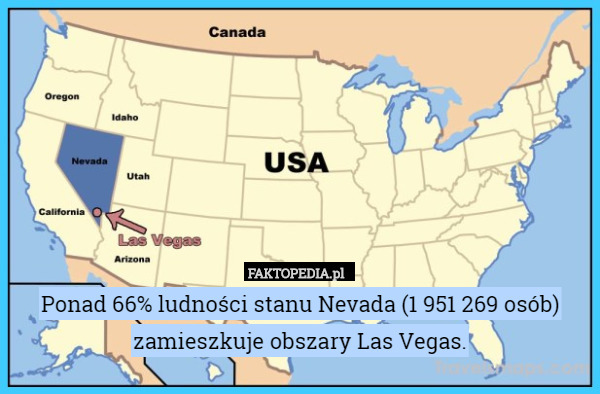Ponad 66% ludności stanu Nevada (1 951 269 osób) zamieszkuje obszary Las Vegas. 