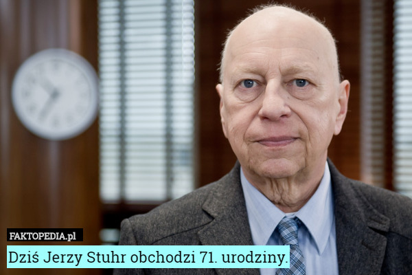 Dziś Jerzy Stuhr obchodzi 71. urodziny. 