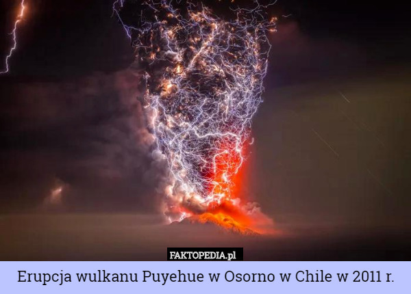 Erupcja wulkanu Puyehue w Osorno w Chile w 2011 r. 