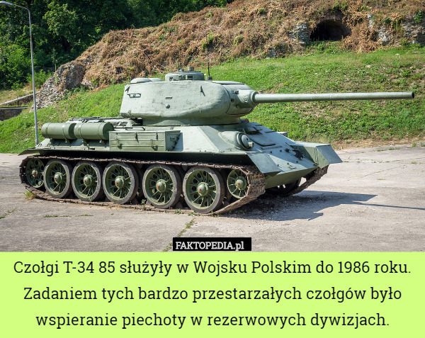 Czołgi T-34 85 służyły w Wojsku Polskim do 1986 roku. Zadaniem tych bardzo przestarzałych czołgów było wspieranie piechoty w rezerwowych dywizjach. 
