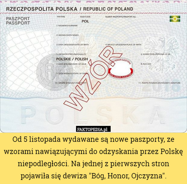 Od 5 listopada wydawane są nowe paszporty, ze wzorami nawiązującymi do odzyskania przez Polskę niepodległości. Na jednej z pierwszych stron pojawiła się dewiza "Bóg, Honor, Ojczyzna". 