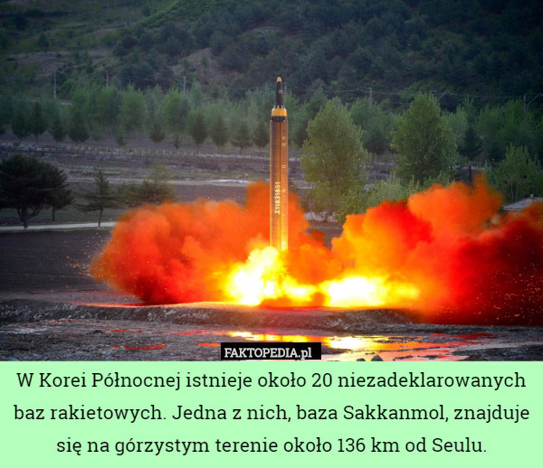 W Korei Północnej istnieje około 20 niezadeklarowanych baz rakietowych. Jedna z nich, baza Sakkanmol, znajduje się na górzystym terenie około 136 km od Seulu. 