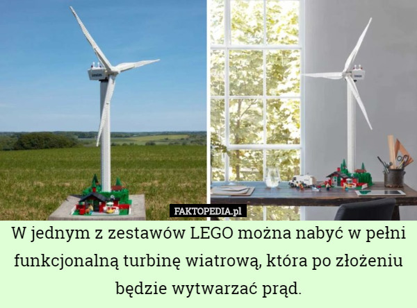 W jednym z zestawów LEGO można nabyć w pełni funkcjonalną turbinę wiatrową, która po złożeniu będzie wytwarzać prąd. 