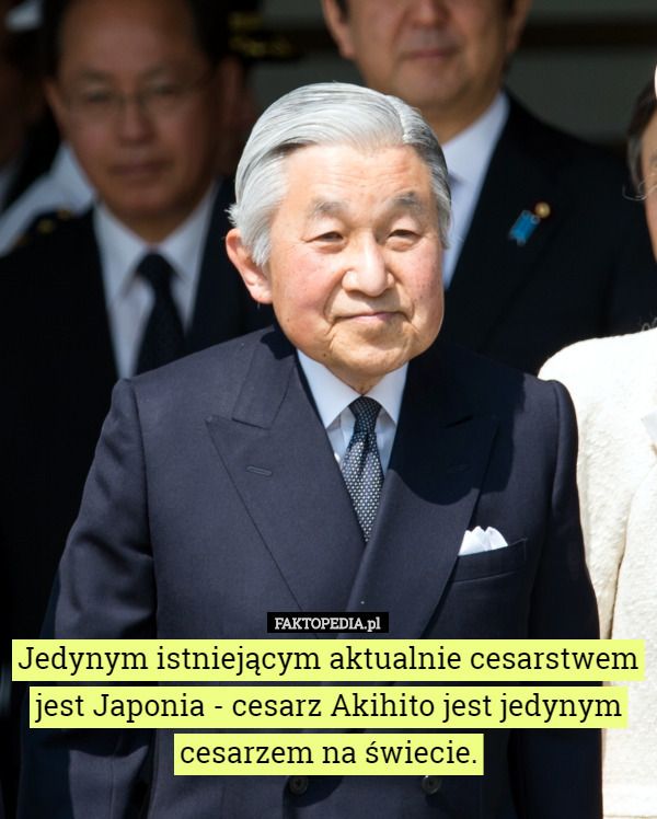 Jedynym istniejącym aktualnie cesarstwem jest Japonia - cesarz Akihito jest jedynym cesarzem na świecie. 