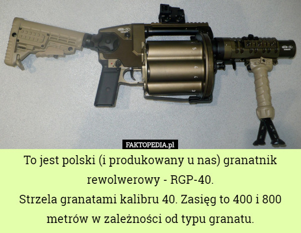 To jest polski (i produkowany u nas) granatnik rewolwerowy - RGP-40.
Strzela granatami kalibru 40. Zasięg to 400 i 800 metrów w zależności od typu granatu. 
