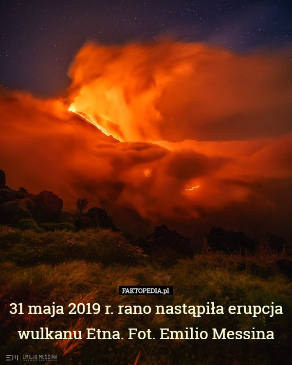 31 maja 2019 r. rano nastąpiła erupcja wulkanu Etna. Fot. Emilio Messina 