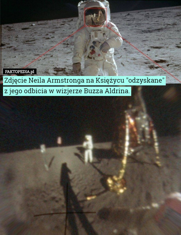 Zdjęcie Neila Armstronga na Księżycu "odzyskane"
 z jego odbicia w wizjerze Buzza Aldrina. 