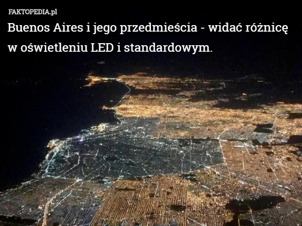 Buenos Aires i jego przedmieścia - widać różnicę w oświetleniu LED i standardowym. 