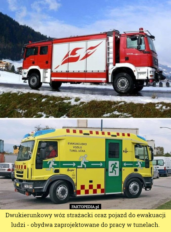 Dwukierunkowy wóz strażacki oraz pojazd do ewakuacji ludzi - obydwa zaprojektowane do pracy w tunelach. 
