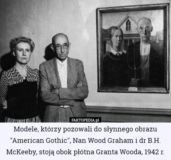 Modele, którzy pozowali do słynnego obrazu "American Gothic", Nan Wood Graham i dr B.H. McKeeby, stoją obok płótna Granta Wooda, 1942 r. 