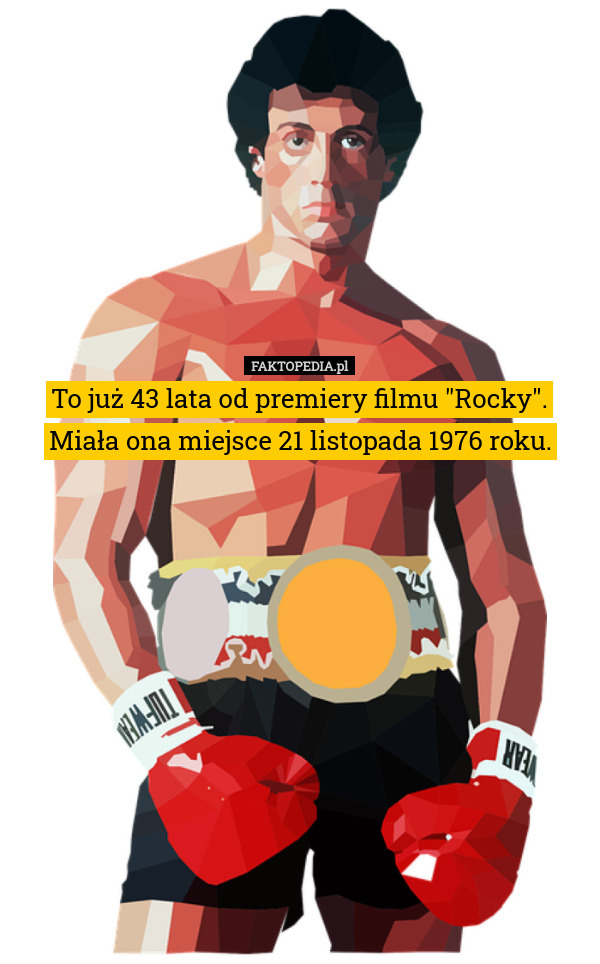 To już 43 lata od premiery filmu "Rocky". Miała ona miejsce 21 listopada 1976 roku. 