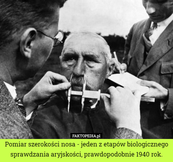 Pomiar szerokości nosa - jeden z etapów biologicznego sprawdzania aryjskości, prawdopodobnie 1940 rok. 