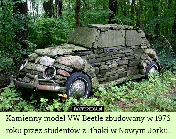 Kamienny model VW Beetle zbudowany w 1976 roku przez studentów z Ithaki w Nowym Jorku. 