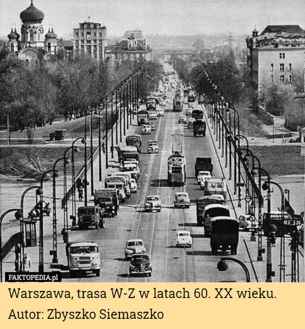 Warszawa, trasa W-Z w latach 60. XX wieku.
Autor: Zbyszko Siemaszko 