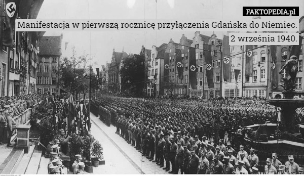 Manifestacja w pierwszą rocznicę przyłączenia Gdańska do Niemiec.
2 września 1940. 