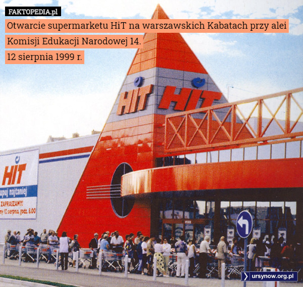 Otwarcie supermarketu HiT na warszawskich Kabatach przy alei Komisji Edukacji Narodowej 14.
12 sierpnia 1999 r. 