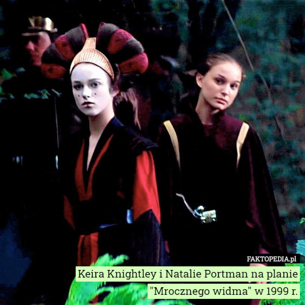Keira Knightley i Natalie Portman na planie "Mrocznego widma" w 1999 r. 
