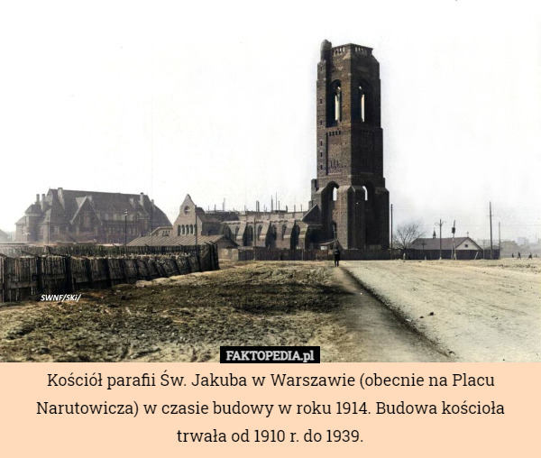 Kościół parafii Św. Jakuba w Warszawie (obecnie na Placu Narutowicza) w czasie budowy w roku 1914. Budowa kościoła trwała od 1910 r. do 1939. 