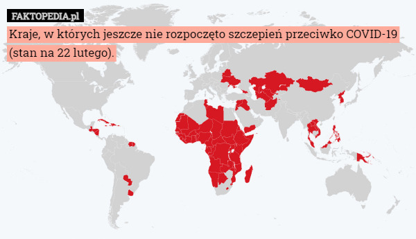 Kraje, w których jeszcze nie rozpoczęto szczepień przeciwko COVID-19 (stan na 22 lutego). 