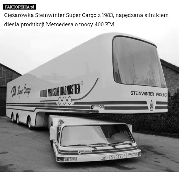 Ciężarówka Steinwinter Super Cargo z 1983, napędzana silnikiem diesla produkcji Mercedesa o mocy 400 KM. 
