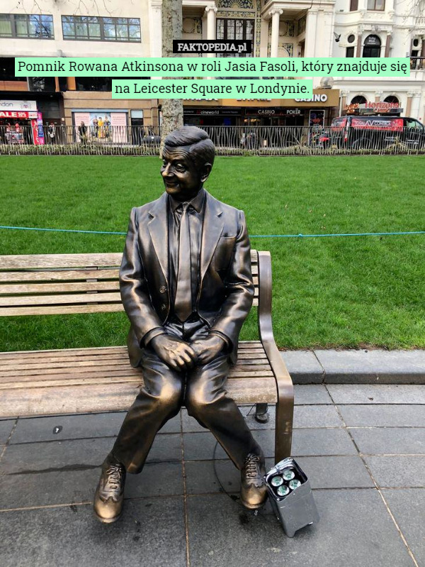 Pomnik Rowana Atkinsona w roli Jasia Fasoli, który znajduje się na Leicester Square w Londynie. 