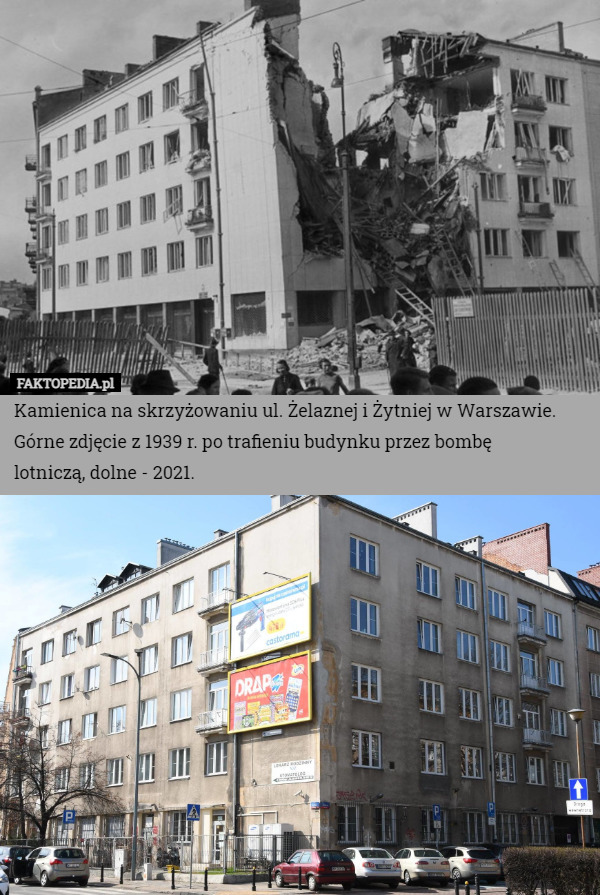 Kamienica na skrzyżowaniu ul. Żelaznej i Żytniej w Warszawie.
Górne zdjęcie z 1939 r. po trafieniu budynku przez bombę
 lotniczą, dolne - 2021. 