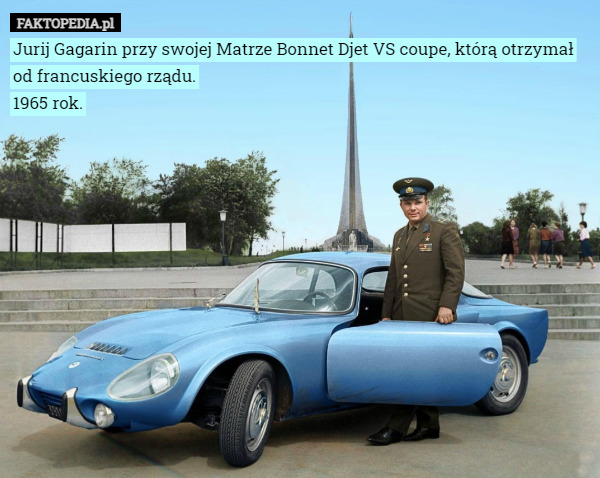 Jurij Gagarin przy swojej Matrze Bonnet Djet VS coupe, którą otrzymał od francuskiego rządu.
1965 rok. 