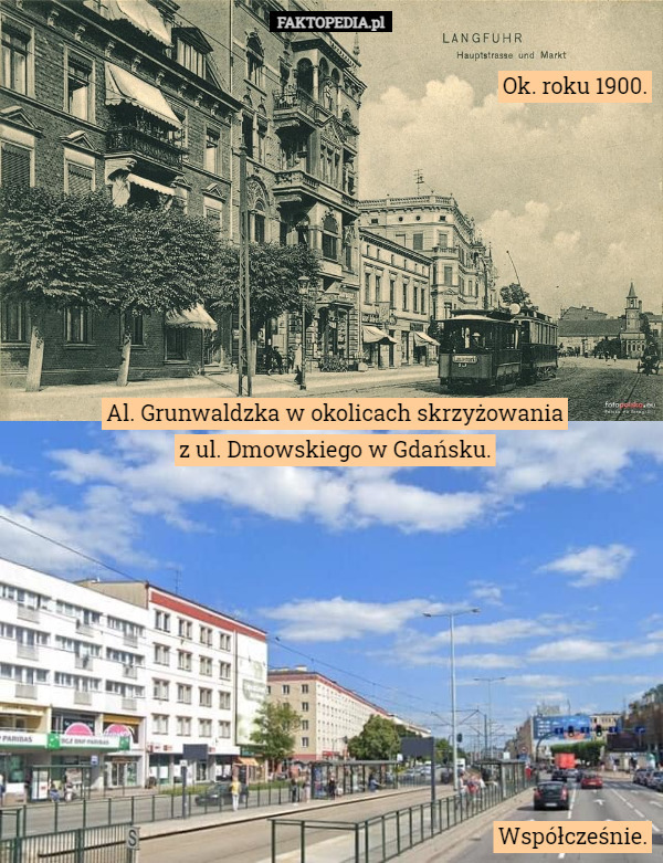 Al. Grunwaldzka w okolicach skrzyżowania
z ul. Dmowskiego w Gdańsku. Ok. roku 1900. Współcześnie. 
