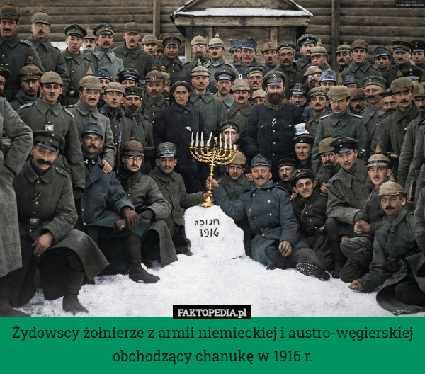 Żydowscy żołnierze z armii niemieckiej i austro-węgierskiej obchodzący chanukę w 1916 r. 