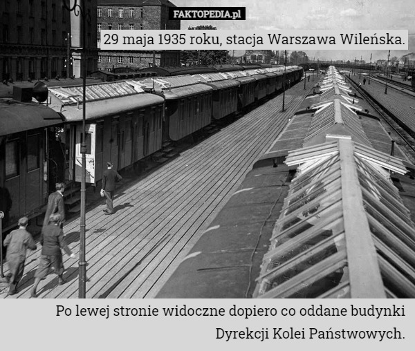 29 maja 1935 roku, stacja Warszawa Wileńska. Po lewej stronie widoczne dopiero co oddane budynki Dyrekcji Kolei Państwowych. 